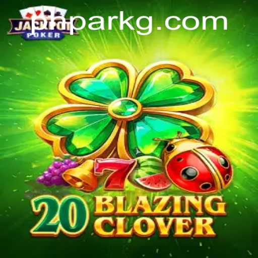 Unveiling 20BlazingClover: A Modern Gaming Adventure Fueled by PHPARK