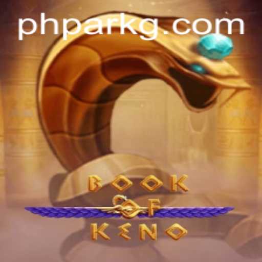 Exploring the Fascination of BookOfKeno: A New Arena for PHPARK Aficionados