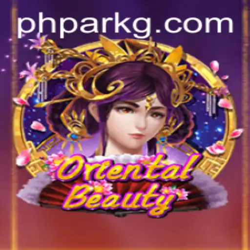Discovering OrientalBeauty: An Immersive Adventure with PHPARK