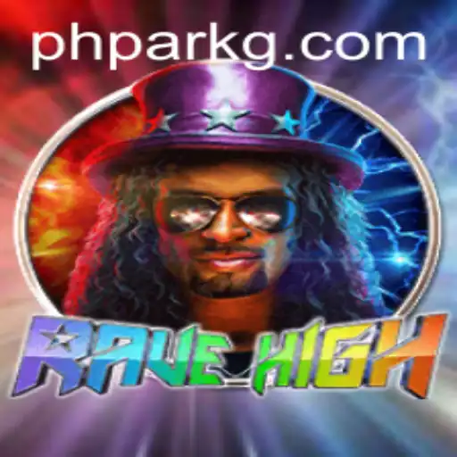 Exploring the Dynamic World of RaveHigh: A Thrilling Adventure Featuring PHPARK